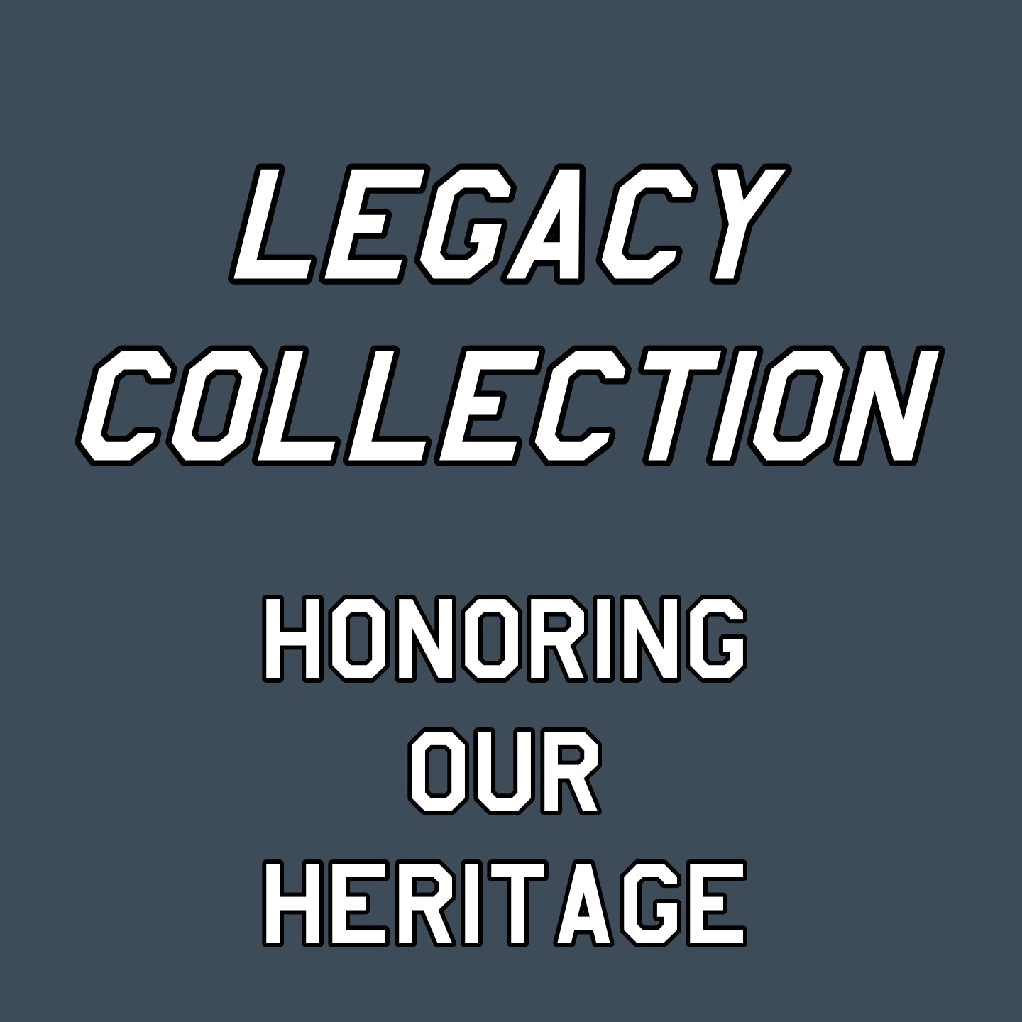 Legacy Collection